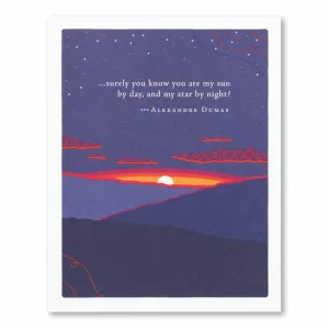Anniversary Card - “...surely you know you are my sun by day, and my star by night?”